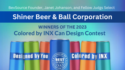 BevSource founder, Janet Johanson, and fellow judges select Shiner Beer and Ball Corporation as winner for the 2023 Colored by INX Can Design Contest 