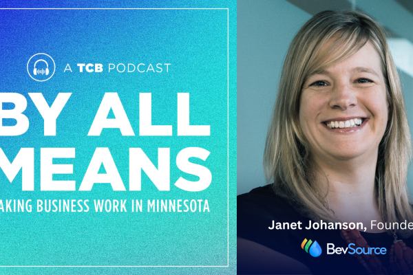 The Twin Cities Business (TCB) Podcast, “By All Means” sits down with BevSource’s founder, Janet Johanson, to hear her story